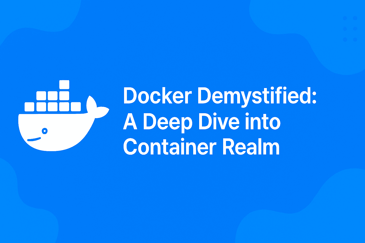 Docker Demystified: A Deep Dive into Container Realm